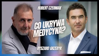 Co ukrywa medycyna Ten film wbije Was w fotel Hubert Czerniak i Ryszard Grzebyk obalają mity [upl. by Maon466]