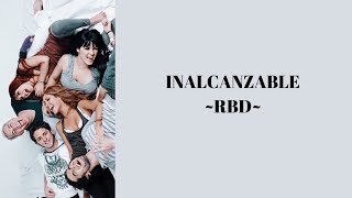 Inalcanzable RBD letra [upl. by Quintilla]