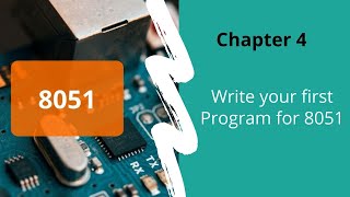 Why to use C Programming for 8051 and write first C program for 8051 Tutorial 4 [upl. by Enrobialc271]