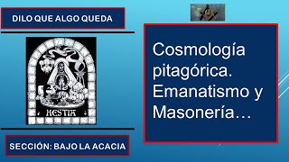 Cosmología pitagórica Emanatismo y Masonería [upl. by Ydnac]