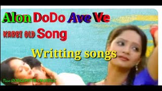 Karbi anglong asami neke Writing KARBI Old songs [upl. by Hodges108]