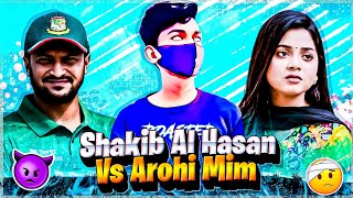 Shakib Al Hasan vs Arohi Mim Roasted [upl. by Aileda]