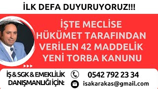 AÇIKLIYORUZ 42 MADDELİK TORBA KANUN YENİ VERİLDİ [upl. by Salaidh]