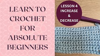 Crochet for Absolute Beginners LESSON 4 How to Decrease and Increase Single Crochet [upl. by Kcirdehs]