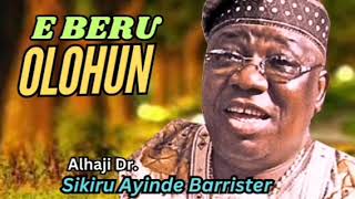 E Beru Olohun Dr Sikiru Ayinde Barrister [upl. by Noed]