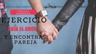 EJERCICIO Para el AMOR y para ENCONTRAR PAREJA 👫👬👭 con CÓDIGOS SAGRADOS de Agesta [upl. by Craddock259]