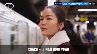 Coach Lunar New Year Wherever The Year Takes You  FashionTV  FTV [upl. by Nerte720]