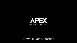 Apex Athlete Series How To Pair A Tracker [upl. by Meggy]