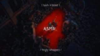 ❗️fall asleep to back 4 blood❗️asmr tingly whispered gameplay [upl. by Daphie344]