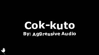 Aggressive Audio Cok kuto [upl. by Guarino]