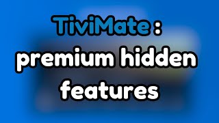 TiviMate Premium Hidden Functions and Settings [upl. by Lillywhite742]