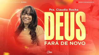 Deus fará de novo  Pra Cláudia Rocha [upl. by Ophelie882]