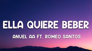 Anuel AA  Ella Quiere Beber Remix LetraLyrics ft Romeo Santos [upl. by Afatsuom]