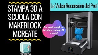 Stampa 3D a scuola con Makeblock mCreate [upl. by Trisha987]