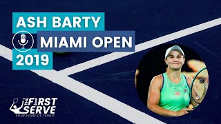 Ash Barty Interview  R4  Miami Open 2019  The First Serve [upl. by Xuaeb355]