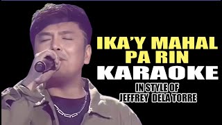 IKAY MAHAL PARIN VOCAL IN KARAOKE OF JEFFREY DELA TORRE CONTEST PIECE karaoke instrumental opm [upl. by Wilkison]