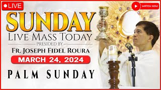 SUNDAY FILIPINO LIVE MASS TODAY ONLINE  PALM  MARCH 24 2024  REV FR JOSEPH FIDEL ROURA [upl. by Ona224]