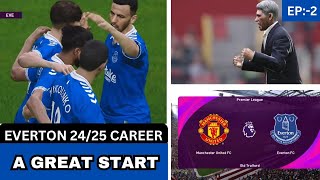 EVERTON CAREER MODE EP2 NEW 2425 SEASON  TOUGH START AGAINST MANCHESTER UNITED [upl. by Releehw]