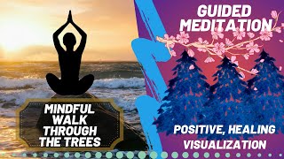 🌄 Guided Visualization  Mindful Walk Through Trees  Motivation to Manifest an Active Life [upl. by Peedsaj]