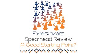 Fyreslayers Spearhead Review  Rules Review Upgrades amp More [upl. by Shulman19]