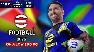 eFootball 2025 on Low End PC  NO Graphics Card  i3 [upl. by Rourke420]