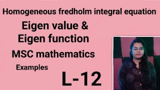 12 Example of homogeneous fredholm integral equation of second kind in MSC mathematics L12 [upl. by Erdnaet639]