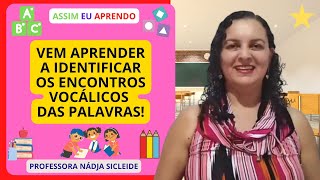 🌟 APRENDA RÁPIDO ENCONTROS VOCÁLICOS DITONGO  TRITONGO  HIATO Profª Nádja Sicleide 🌟 [upl. by Animor552]