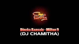 Dineka Ransalu Milton ft Dj Chamitha [upl. by Jansson148]