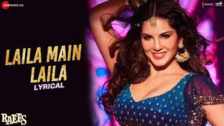 Laila Main Laila  Full Audio Raees Shah Rukh Khan Sunny Leone Pawni Pandey Ram Sampath [upl. by Iznek]