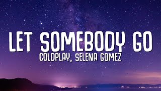 Coldplay Selena Gomez  Let Somebody Go Lyrics [upl. by Byrne]