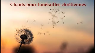 Chants pour funérailles chrétiennes [upl. by Mckenna]