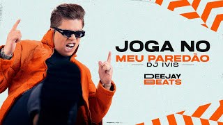 JOGA NO MEU PAREDÃO  Dj Ivis Lyric Oficial [upl. by Analahs]