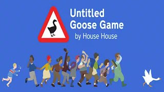 UNTITLED GOOSE GAME  FULL GAMEPLAY  PLAYTHROUGH NO COMMENTARY  SAG PS4 [upl. by Yehc]