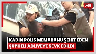 Kadın polis memurunu şehit eden şüpheli adliyeye sevk edildi [upl. by Grishilde]