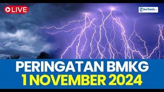 🔴WASPADA PERINGATAN DINI BMKG HARI INI JUMAT 1 NOVEMBER 2024 DAMPAK CUACA BURUK [upl. by Marolda]