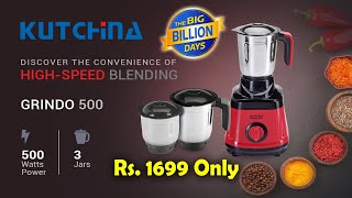 Kutchina Grindo 500  Best Mixer Grinder under 1700  Flipkart BBD  Unbox and Review [upl. by Semreh539]