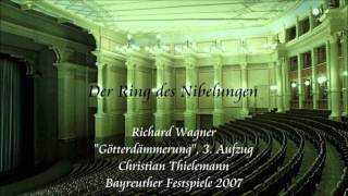 Wagner quotGötterdämmerungquot Act 3  Thielemann Bayreuth 2007 [upl. by Sudnor]