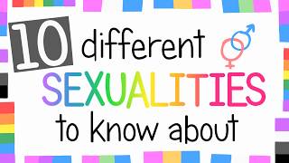 10 Sexualities To Know About [upl. by Amsirac]