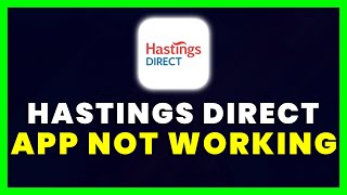 Hastings Direct App Not Working How to Fix Hastings Direct Insurance App Not Working [upl. by Nossah906]