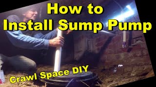 How to Install a Sump Pump in Crawl Space DIY for Homeowners [upl. by Anayet981]