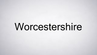 How to Pronounce Worcestershire [upl. by Assej863]