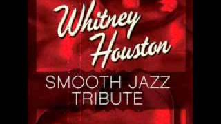 Exhale  Whitney Houston Smooth Jazz Tribute [upl. by Eilitan325]