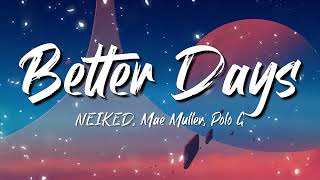 NEIKED Mae Muller Polo G  Better Days Lyrics [upl. by Artemed]