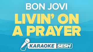 Bon Jovi  Livin On A Prayer Karaoke [upl. by Adlev]