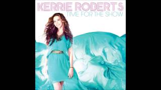 Kerrie Roberts  Time for the show audio [upl. by Nessnaj281]