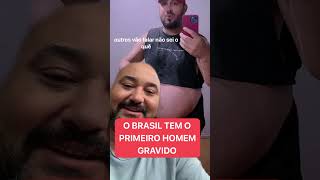 O primeiro homem gravid do Brasil homemgravido gravides [upl. by Jeana]