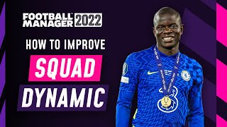 HOW TO IMPROVE SQUAD DYNAMIC IN FM22 [upl. by Sikras]