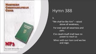 quotWe shall be like himquot  Hymn 388 with words [upl. by Karli]