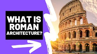 What is ROMAN ARCHITECTURE  A Brief Summary [upl. by Hajin]