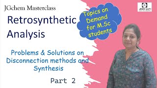 Retrosynthetic Analysis Disconnection approaches amp synthesis MSc Chemistry  Problems amp solutions [upl. by Urbanus292]